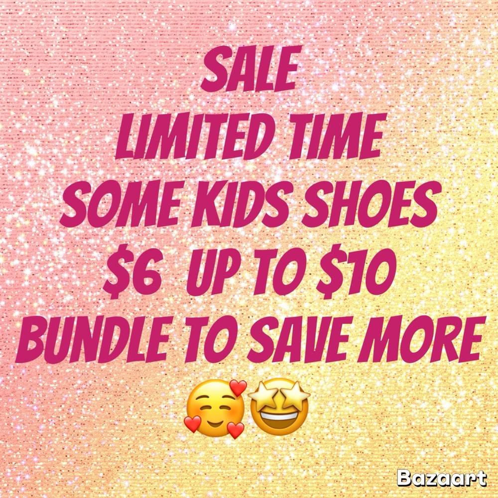 BIG SALE !!!!!  KIDS SHOES LIMITED TIME PRICE AS MARKED SOME KIDS SHOES